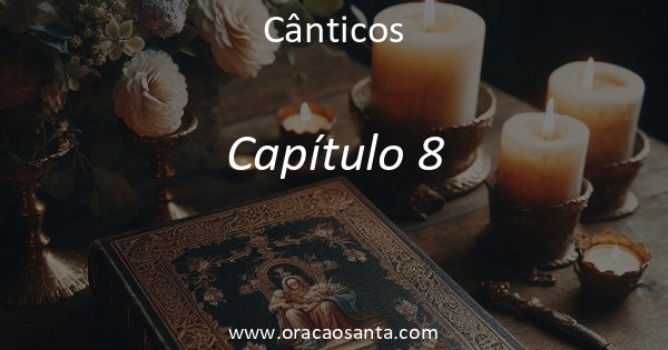 Cânticos 8