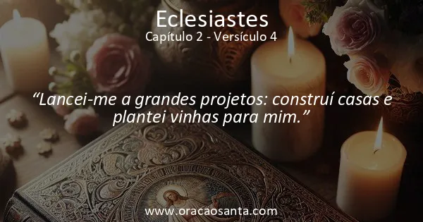 Eclesiastes 2:4