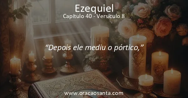 Ezequiel 40:8