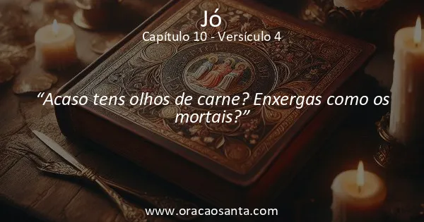 Jó 10:4
