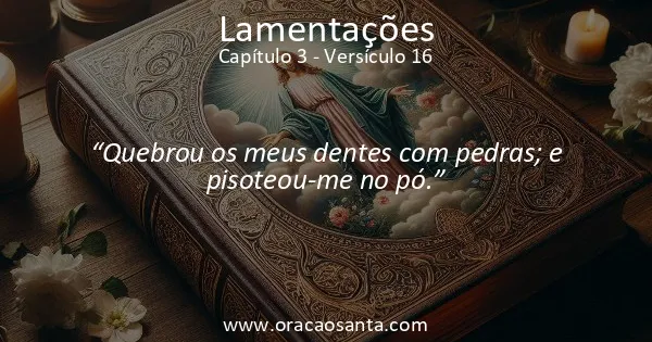 Lamentações 3:16