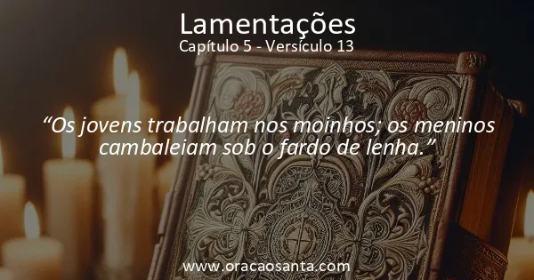 Lamentações 5:13