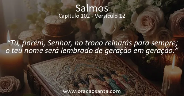 Salmos 102:12