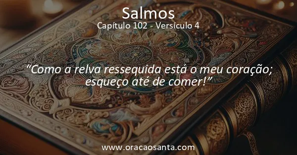 Salmos 102:4