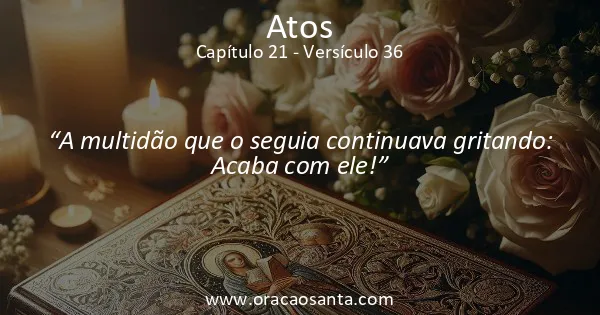 Atos 21:36