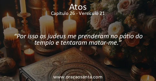 Atos 26:21