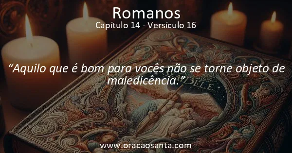 Romanos 14:16