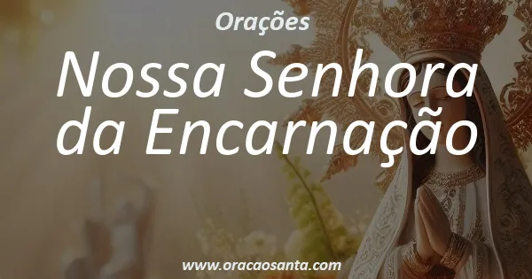 Oração a Nossa Senhora da Encarnação