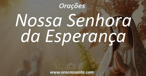Oração a Nossa Senhora da Esperança