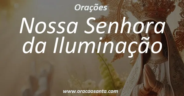 Oração a Nossa Senhora da Iluminação