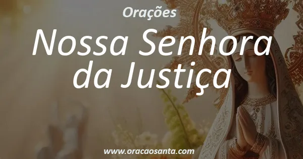 Oração a Nossa Senhora da Justiça