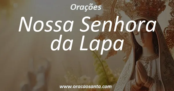 Oração a Nossa Senhora da Lapa