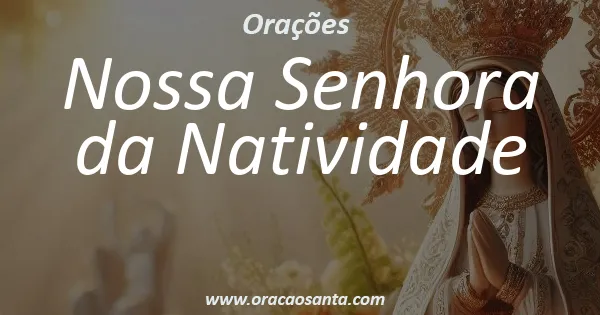 Oração a Nossa Senhora da Natividade