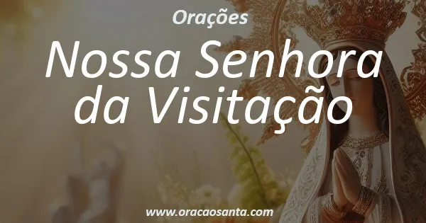 Oração a Nossa Senhora da Visitação