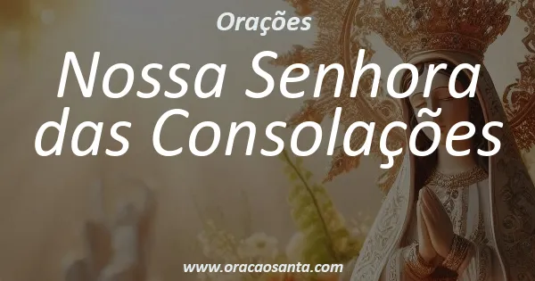 Oração a Nossa Senhora das Consolações