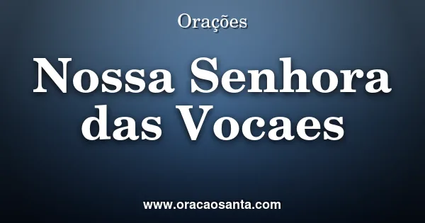 Oração a Nossa Senhora das Vocações