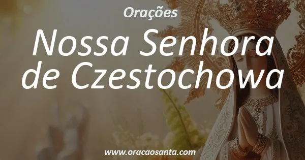 Oração a Nossa Senhora de Czestochowa