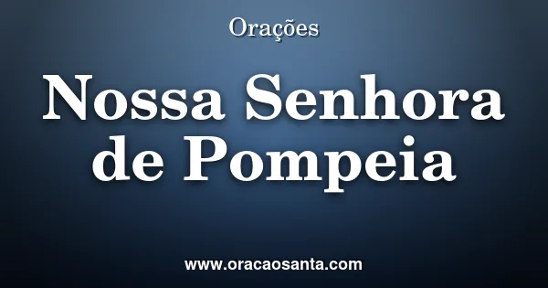 Oração a Nossa Senhora de Pompeia