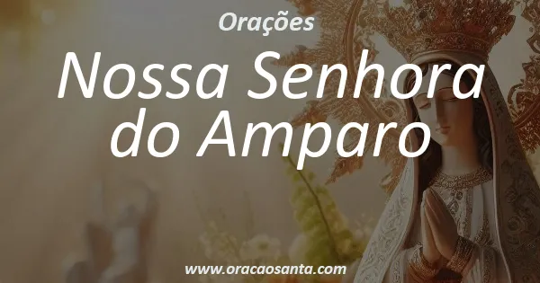 Oração a Nossa Senhora do Amparo
