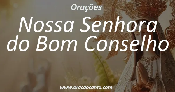 Oração a Nossa Senhora do Bom Conselho