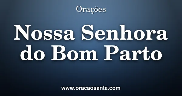 Oração a Nossa Senhora do Bom Parto