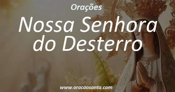 Oração a Nossa Senhora do Desterro