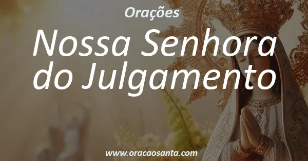 Oração a Nossa Senhora do Julgamento