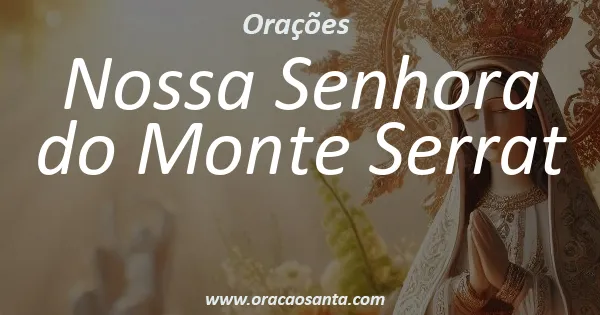 Oração a Nossa Senhora do Monte Serrat