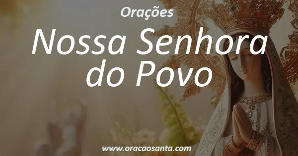 Oração a Nossa Senhora do Povo