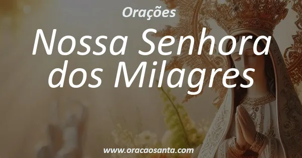 Oração a Nossa Senhora dos Milagres
