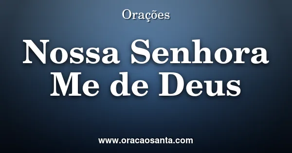 Oração a Nossa Senhora Mãe de Deus