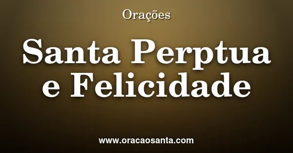 Santa Perpétua e Santa Felicidade
