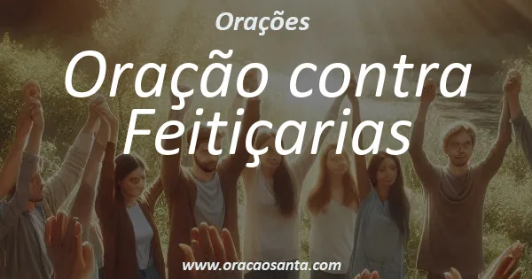 Oração contra Feitiçarias