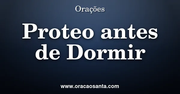 Oração de Proteção antes de Dormir