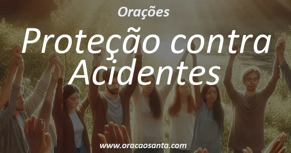 Oração de Proteção contra Acidentes