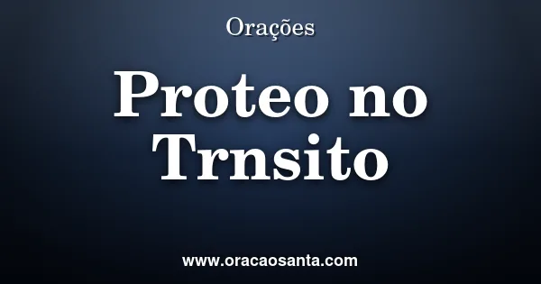 Oração de Proteção contra Acidentes de Trânsito