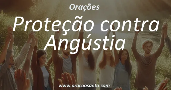 Oração de Proteção contra Angústia