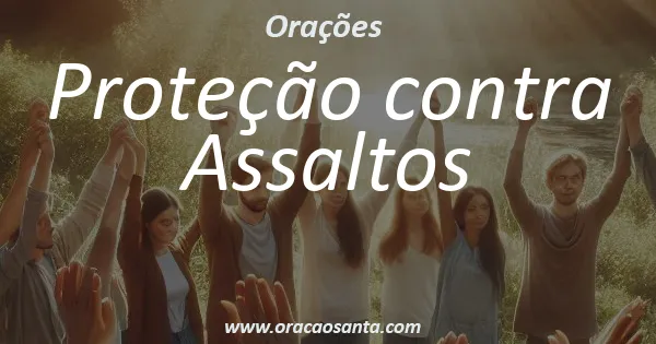 Oração de Proteção contra Assaltos