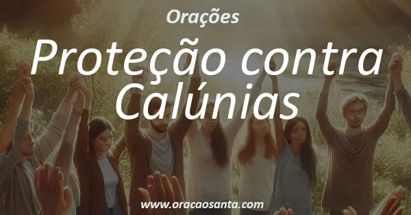 Oração de Proteção contra Calúnias