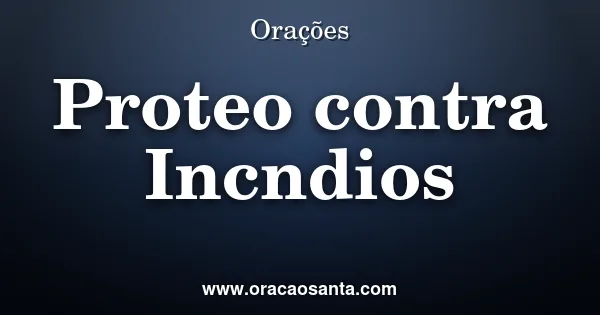 Oração de Proteção contra Incêndios