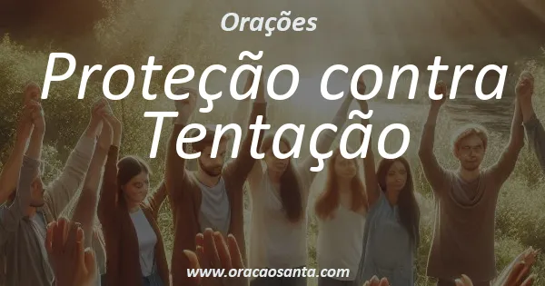 Oração de Proteção contra Tentação