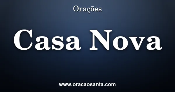 Oração de Proteção da Casa Nova