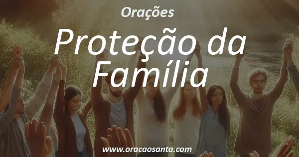 Oração de Proteção da Família