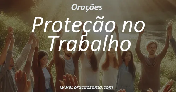 Oração de Proteção no Trabalho