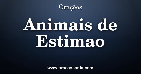 Oração de Proteção para Animais de Estimação