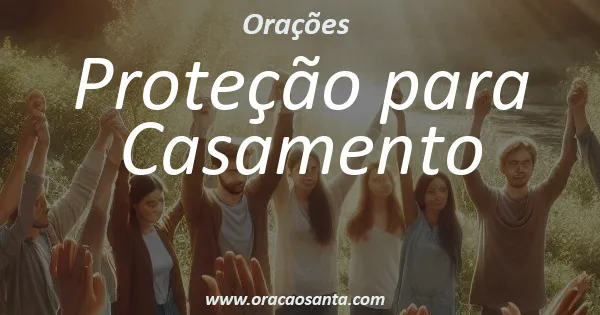 Oração de Proteção para Casamento