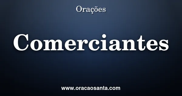 Oração de Proteção para Comerciantes