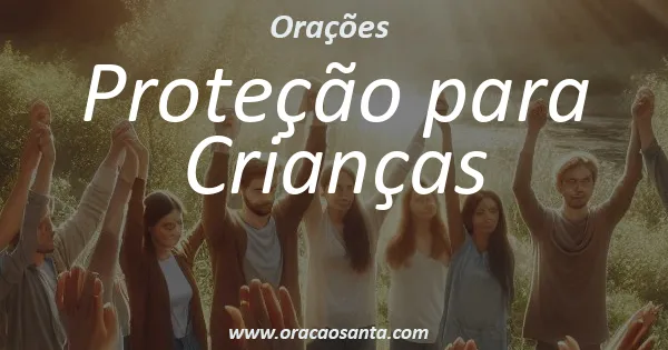 Oração de Proteção para Crianças