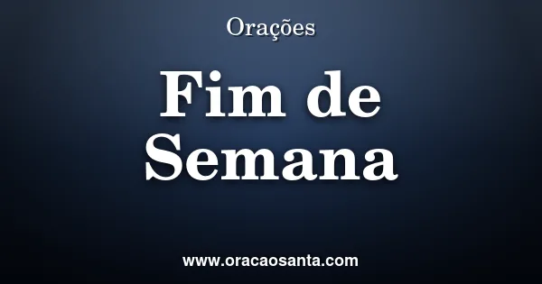 Oração de Proteção para Fim de Semana