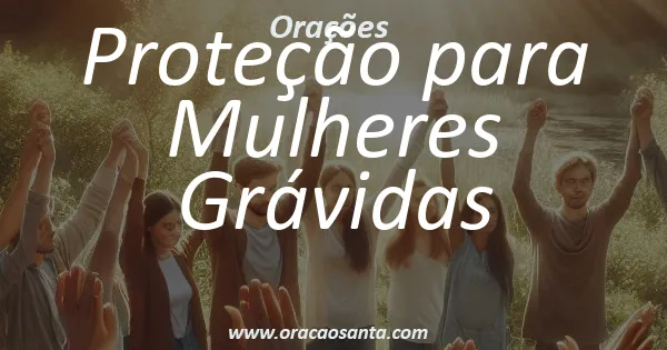 Oração de Proteção para Mulheres Grávidas